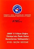 2000'li Yıllara Doğru Türkiye'nin Önde Gelen Sorunlarına Yaklaşımlar 18 - Seçim Sistemi