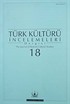 Türk Kültürü İncelemeleri Dergisi 18 / 2008