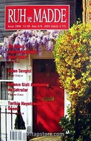 Ruh ve Madde Dergisi Nisan 2008 Yıl:49 Sayı:579