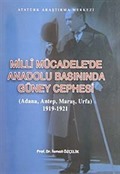 Milli Mücadele'de Anadolu Basınında Güney Cephesi (Adana-Antep-Maraş-Urfa) 1919-1921