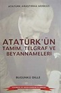 Atatürk'ün Tamim, Telgraf ve Beyannameleri 4