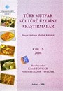 Türk Mutfak Kültürü Üzerine Araştırmalar Cilt:15 / 2008