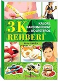 3 K Rehberi / Kalori Karbonhidrat ve Kolestrol