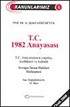 T.C. 1982 Anayasası. T.C. Anayasasının Yapılışı, Özellikleri ve Kabulü. Avrupa İnsan Hakları Sözleşmesi