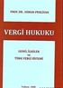 Vergi Hukuku, Genel İlkeler ve Türk Vergi Sistemi