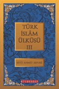 Türk İslam Ülküsü 3 / Bütün Eserleri 3