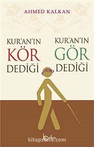 Kur'an'ın Kör Dediği Kur'an'ın Gör Dediği