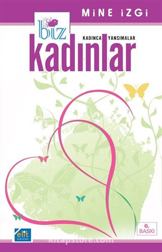 Biz Kadınlar (Kadınca Yansımalar)