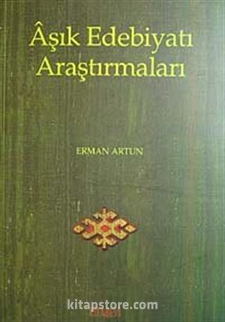 Aşık Edebiyatı Araştırmaları / Erman Artun