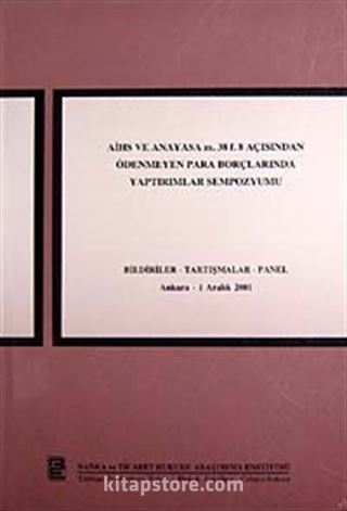 Aihs ve Anayasa M. 38 f. 8 Açısından Ödenmeyen Para Borçlarında Yaptırımlar Sempozyumu