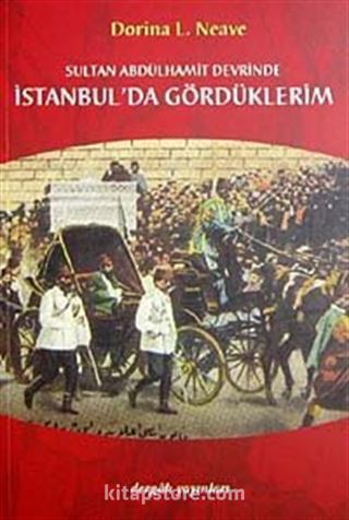 Sultan Abdülhamit Devrinde İstanbul'da Gördüklerim