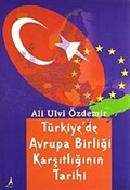 Türkiye'de Avrupa Birliği Karşıtlığının Tarihi