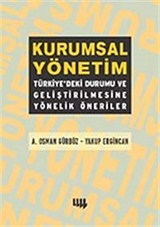 Kurumsal Yönetim :Türkiyedeki Durumu ve Geliştirilmesine Yönelik Öneriler