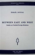 Between East and West: Studies on Turkish Foreign Relations