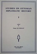 Studies on Ottoman Diplomatic History I