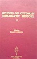 Studies on Ottoman Diplomatic History III