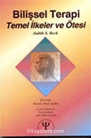 Bilişsel Terapi: Temel İlkeler ve Ötesi