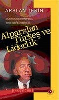 Alparslan Türkeş ve Liderlik