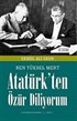 Ben Yüksel Mert Atatürk'ten Özür Diliyorum (1. Cilt)