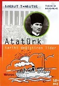 Atatürk Tarihi Değiştiren Lider