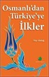 Osmanlı'dan Türkiye'ye İlkler