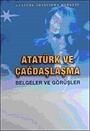 Atatürk ve Çağdaşlaşma (Belgeler ve Görüşler)