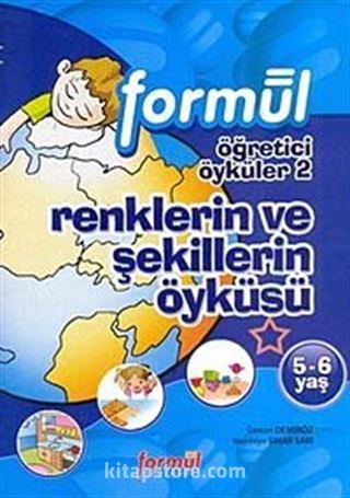Okul Öncesi 5-6 Yaş: Öğretici Öyküler 2 (Renklerin ve Şekillerin Öyküsü)
