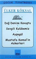 Dağ Denize Kavuştu-Sevgili Kulubemiz-Ayşegül-Mustafa Kemal'in Askerleri