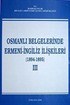Osmanlı Belgelerinde Ermeni- İngiliz İlişkileri (1894-1895) III
