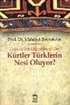 Kürtler Türklerin Nesi Oluyor?