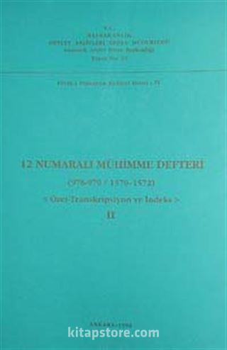 12 Numaralı Mühimme Defteri (978-979 / 1570-1572) Özet, Transkripsiyon, İndeks II