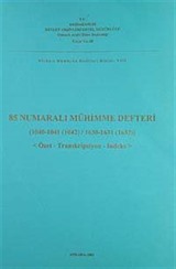 85 Numaralı Mühimme Defteri (1040-1041 (1042) / 1630-1631-1632) Özet-Transkripsiyon-İndeks