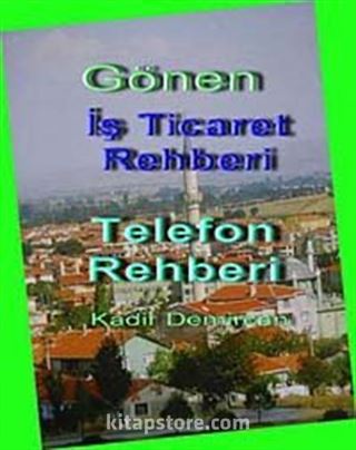 Gönen İş Ticaret Rehberi Gönen Telefon Rehberi