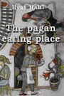 The Pagan Eating Place