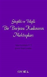 Görgülü ve Bilgili Bir Burjuva Kadınının Mektupları