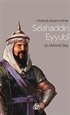 Ortadoğu Barışının Mimarı Selahaddin Eyyubi