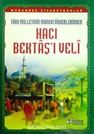 Türk Milletinin Manevi Önderlerinden Hacı Bektaş'ı Veli (Evliya-017/P13)