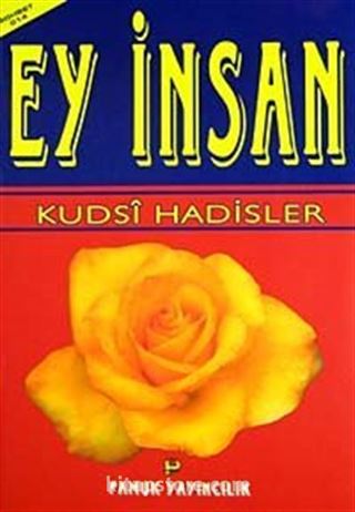 Ey İnsan Kudsi Hadisler (Sohbet-014) Dergi Boy