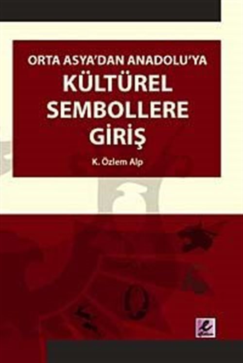 Orta Asya'dan Anadolu'ya Kültürel Sembollere Giriş