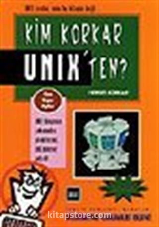 Kim Korkar UNIX'ten?