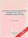 Kurtuluş Savaşı Sırasında Türkiye'ye Gelen Amerikan Heyetleri