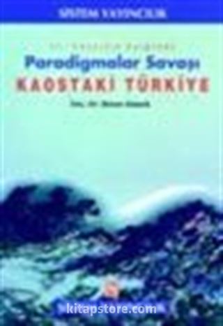Paradigma Savaşları - Kaostaki Türkiye