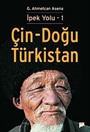 İpek Yolu 1 / Çin - Doğu Türkistan