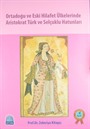 Ortadoğu ve Eski Hilafet Ülkelerinde Aristokrat Türk ve Selçuklu Hatunları