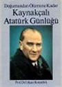 Doğumundan Ölümüne Kadar Kaynakçalı Atatürk Günlüğü