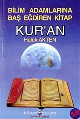 Bilim Adamlarına Baş Eğdiren Kitap Kur'an
