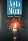 Ağla Mum