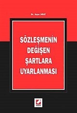 Sözleşmenin Değişen Şartlara Uyarlanması