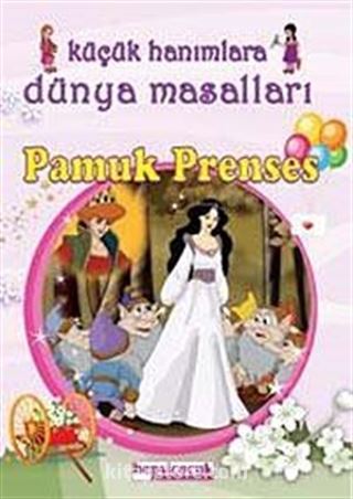 Küçük Hanımlara Masal Keyfi-Pamuk Prenses