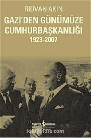 Gazi'den Günümüze Cumhurbaşkanlığı